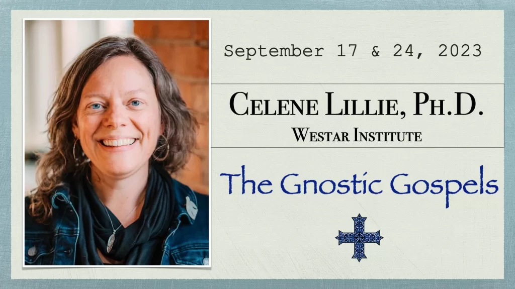 Celene Lillie: The Gnostic Gospels, September 17 & 24, 2023